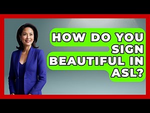 How Do You Sign Beautiful In ASL? - Special Education Learning