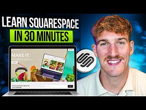 Learn Squarespace in 30 Minutes (Beginner Tutorial)