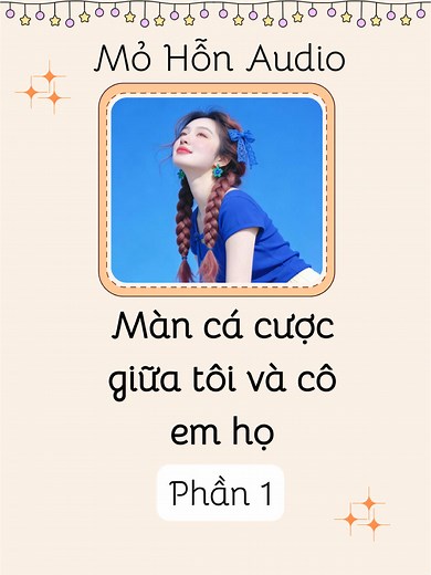 Truyện audio [P1]: Màn cá cược giữa tôi và cô em họ | Mỏ Hỗn Đáng Yêu #truyenaudio #audio