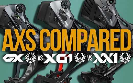 SRAM AXS 电子变速比较 GX vs X01 vs XX1 哪一种对你最好