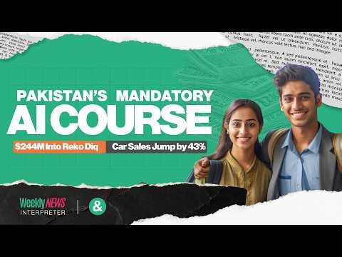 Reko Diq Investment Up by $50Bn, HEC Makes AI Mandatory, Car Sales Soar by 43% | Pakistan This Week