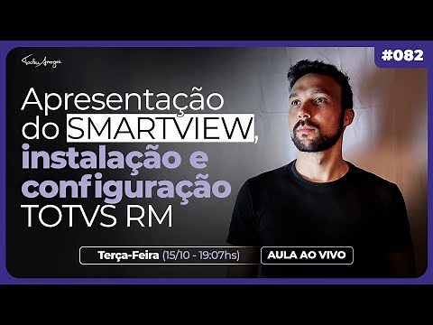 Live #082 - Configuring SmartView in the Database and TOTVS RM (TOTVS Report Generator)