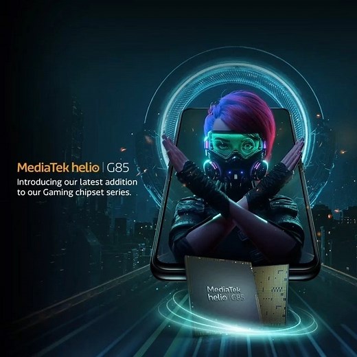 Introducing the MediaTek Helio G85, the newest addition to the gaming chipset series. MediaTek Helio G85 delivers MediaTek HyperEngine enhancements for sustained performance and longer gameplay. Expect peak performance while maximizing battery life for an incredible gaming experience with intelligent resource management. In addition, the G85 brings devices incredible AI camera features for advanced imaging, integrated Voice on Wakeup to minimize power use, inertial navigation for more accurate l