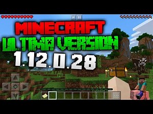Descarga Minecraft Ultima Version 1 12 0 28 Apk Full