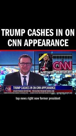 Trump Cashes in on CNN Appearance