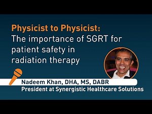 WEBINAR The importance of SGRT for patient safety in radiation therapy - Dr. Nadeem Khan