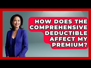 How Does The Comprehensive Deductible Affect My Premium? - Auto Coverage Explained