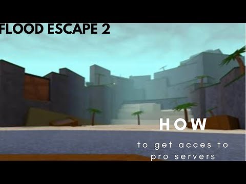 Flood escape 2 | How to get access of pro servers | Roblox