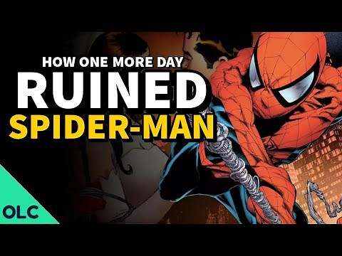 ONE MORE DAY - How Marvel Ruined Spider-Man