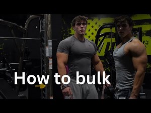 Bulking is easy — Here’s everything you need to know