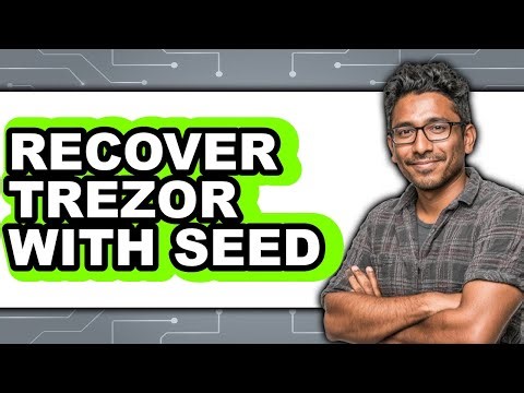 How To Recover Trezor With Seed - Full Guide