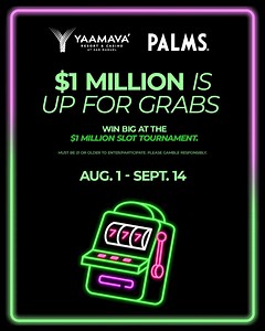 2 casinos, 2 places to win BIG! Play the $1M Slot Tournament at Yaamava’ and Palms. | Yaamava' Resort & Casino