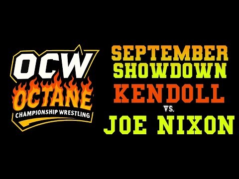 OCW Kendoll Vs joe Nixon - September Showdown