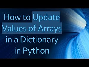 How to Update Values of Arrays in a Dictionary in Python