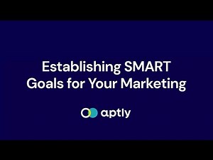 Establishing SMART Goals for your Marketing