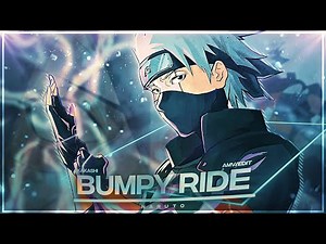 Kakashi - Bumpy Ride [Edit/AMV] | Quick!
