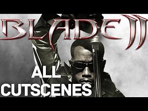 Blade 2 Xbox All Cutscenes (HD)