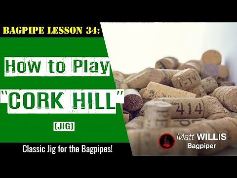 Bagpipe Lesson 34: Pipe Tune "Cork Hill" (jig)!