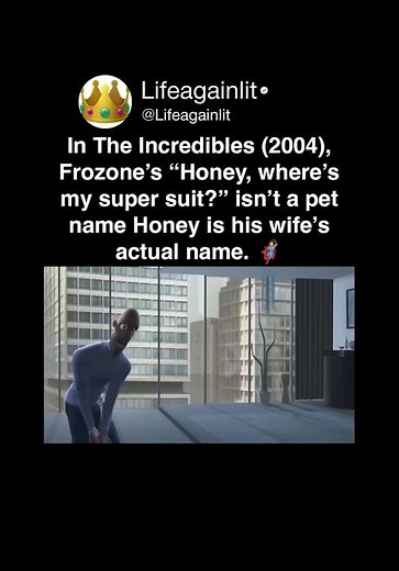 In The Incredibles (2004), Frozone's "Honey, where's my super suit?" isn't a pet name Honey is his