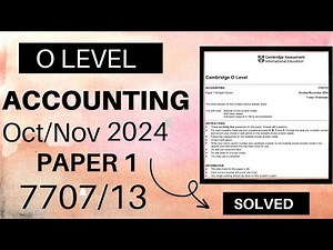 O Level ACCOUNTING PAPER 1 OCT/NOV 2024 | 7707/13 | Solved