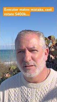 First Time Executors: Watch this video Simple Mistake Costs Estate $400k