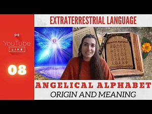 ANGELIC ALPHABET - ORIGIN AND MEANING - EXTRATERRESTRIAL LANGUAGE