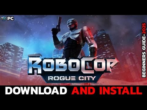 Step‑by‑Step Tutorial: Install RoboCop Rogue City on PC
