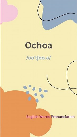 How to Pronounce Ochoa | English Word Pronunciation