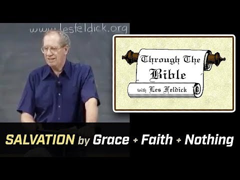 Les Feldick - Salvation by Grace + Faith + Nothing [ Full ]