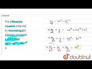 The differential equation obtained by eliminating the arbitrary constants a and b from