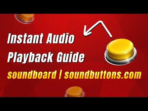 Instant Audio Playback Guide | soundboard | soundbuttons.com