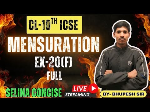 MENSURATION || EX-20(F) || FULL || CL-10TH || ICSE || SELINA CONCISE@ProblemsBeater