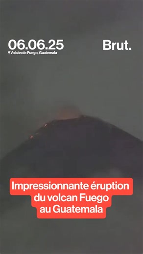 334K views · 5.3K reactions | Les images impressionnantes et hypnotiques de l'éruption du volcan Fuego au Guatemala. L'activité volcanique a provoqué des coulées de lave sur une distance de 7 km et des colonnes de cendres s'élevant à 6 000 mètres au-dessus du niveau de la mer. Le gouvernement a émis une alerte orange et évacué les habitants des villes environnantes. | Brut | Facebook