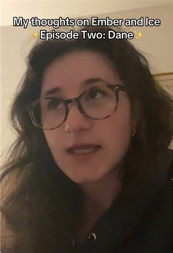 Ember and Ice Episode Two: Insights on Dane