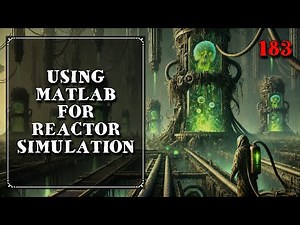 183. Using MATLAB for Reactor Simulation | Mass Transfer | Chemical Engineering | The Engineer Owl