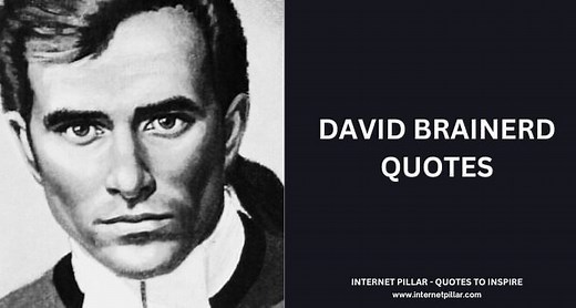 61 David Brainerd Quotes, Sayings and Prayers