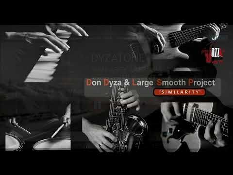 SIMILARITY" - DON DYZA & LARGE SMOOTH PROJECT (studio live) - 🎹 © (Don Dyza - Dyzatone)