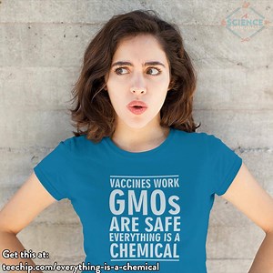 35K views · 269 reactions | Vaccines work. GMOs are safe. Everything you eat is a chemical. Get this shirt now at: teechip.com/everything-is-a-chemical! | A Science Enthusiast | Facebook