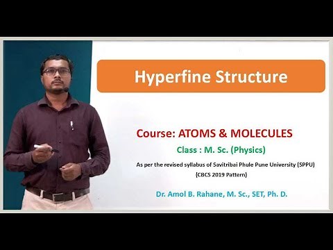 M1L11 | Hyperfine Structure | Influence of Nuclear Spin on the Atomic Spectrum | Atoms & Molecules