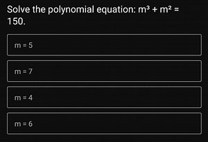 Solve the polynomial equation: m3 m2= 150.m=5m=7m=4m=6... | Filo