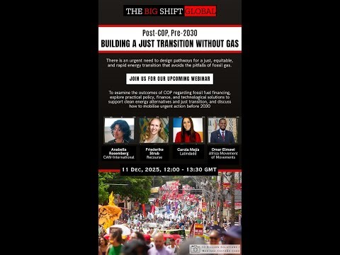 Post COP30 Webinar: After COP, Before 2030: Building a Just Transition Without Gas