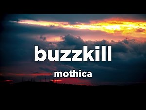 Mothica - Buzzkill (Lyrics)