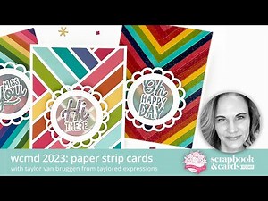 World Card Making Day 2023: Paper Strip Cards with Taylor Van Bruggen from Taylored Expressions