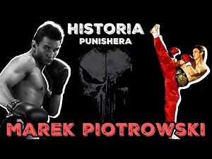 Marek Piotrowski - Historia Punishera Legendy Kickboxingu