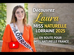Laura – Miss Naturelle Lorraine 2025 | Présentation officielle pour Miss Naturelle France