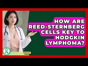 How Are Reed-Sternberg Cells Key To Hodgkin Lymphoma? - Lymphoma Support Network