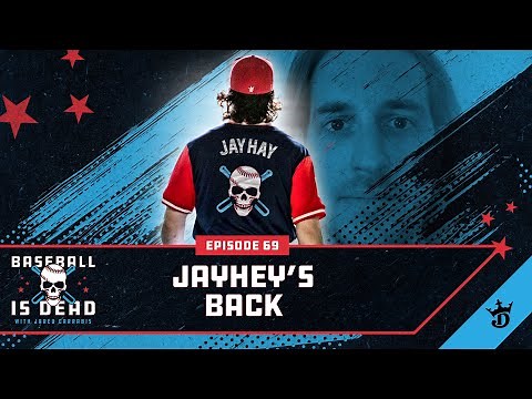 Jayhay Returns || Baseball Is Dead Episode 69