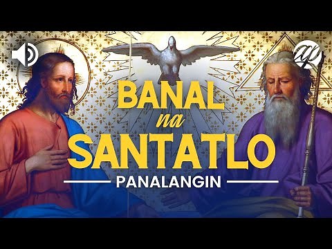 Panalangin sa Banal na Santatlo • Tagalog Holy Trinity Prayer • Santisima Trinidad