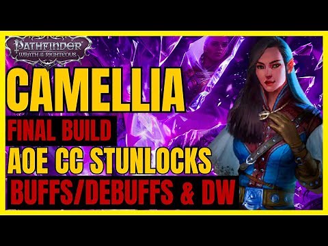 PF: WotR GOTY- Final CAMELLIA Build: AoE CC STUNS, BUFFS/DEBUFFS & DUAL WIELDING [Last Patch]