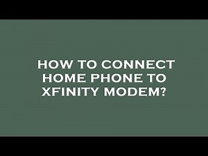 How to connect home phone to xfinity modem?